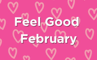 Let’s Feel Good in February